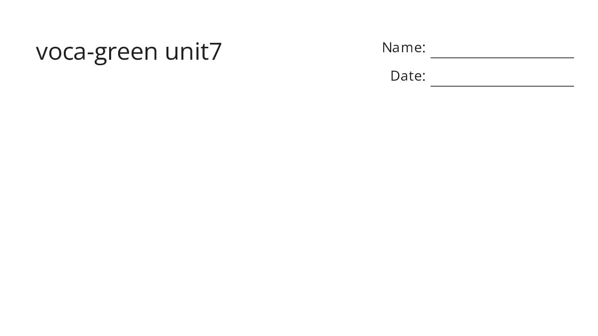 voca-green unit7 - My Worksheet Maker: Create Your Own Worksheets