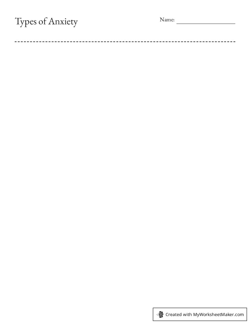 Types of Anxiety - My Worksheet Maker: Create Your Own Worksheets