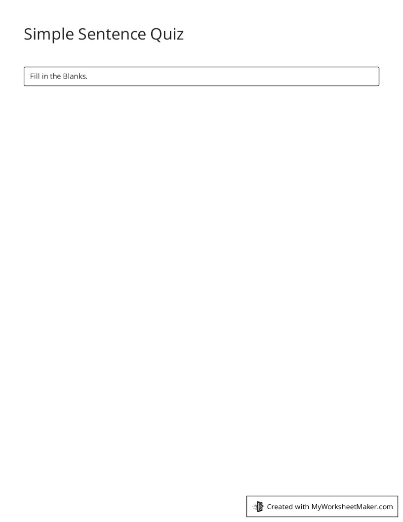 Simple Sentence Quiz My Worksheet Maker Create Your Own Worksheets simple-sentence-quiz-my-worksheet-maker-create-your-own-worksheets