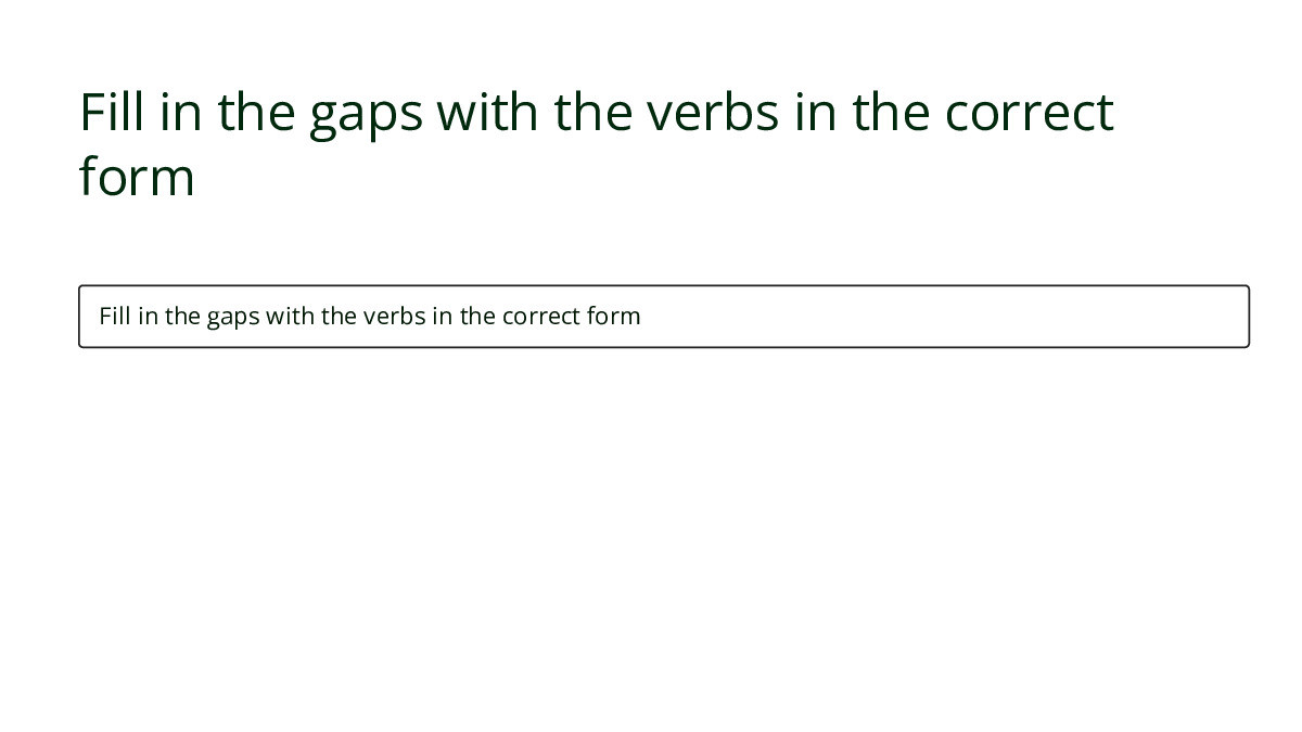Fill in the gaps with the verbs in the correct form - My Worksheet ...