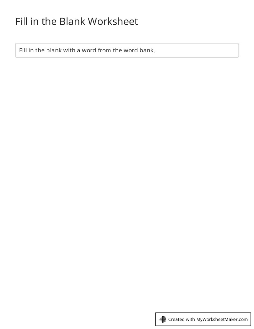 Fill in the Blank Worksheet - My Worksheet Maker: Create Your Own ...