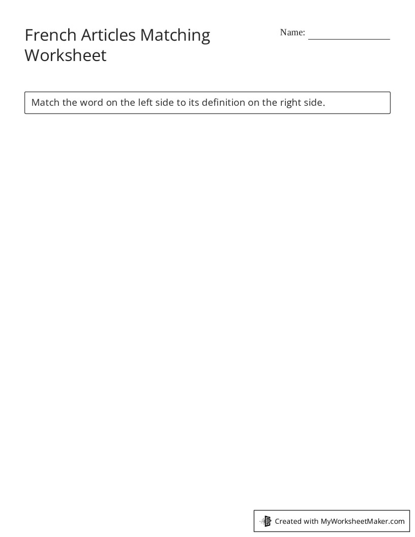 French Articles Matching Worksheet My Worksheet Maker Create Your French articles matching worksheet my worksheet maker create your