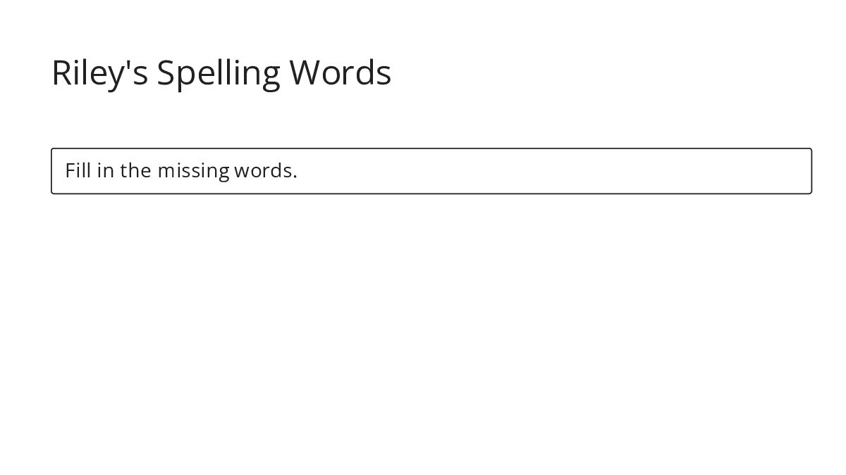 Riley's Spelling Words - My Worksheet Maker: Create Your Own Worksheets