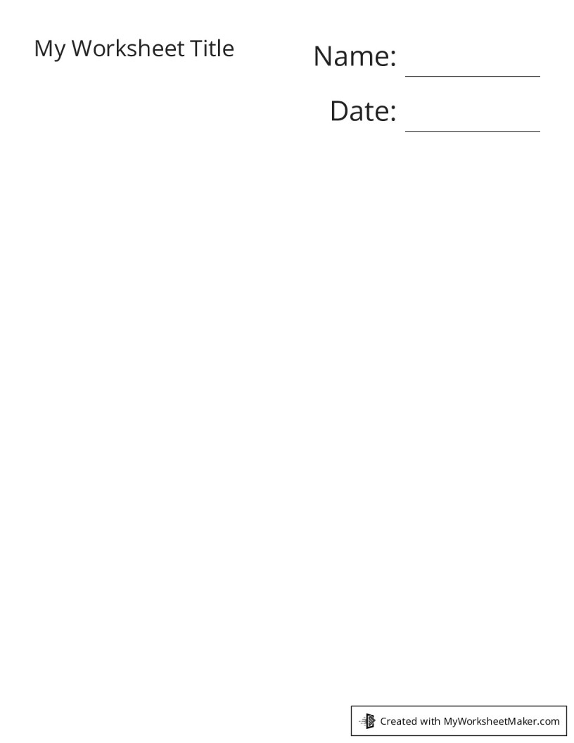 My Worksheet Title - My Worksheet Maker: Create Your Own Worksheets